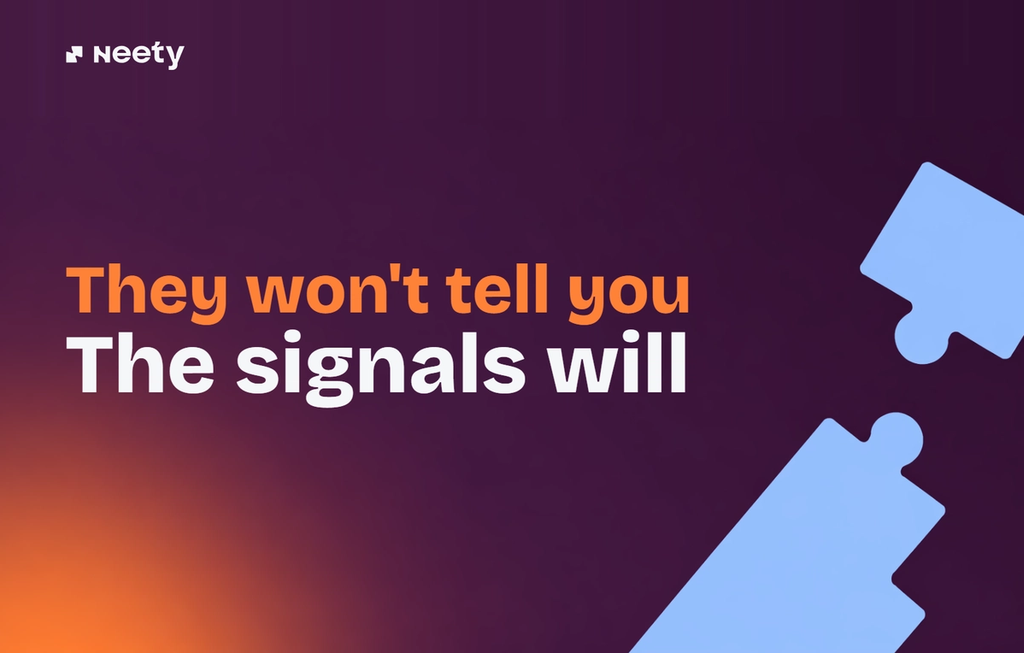 They won't tell you. The signals will.