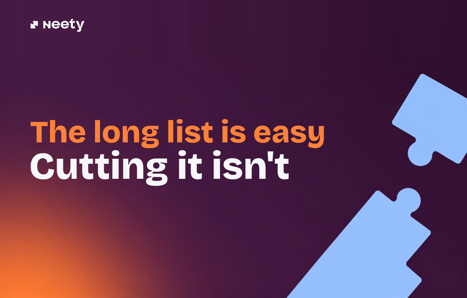 The long list is easy. Cutting it isn't.
