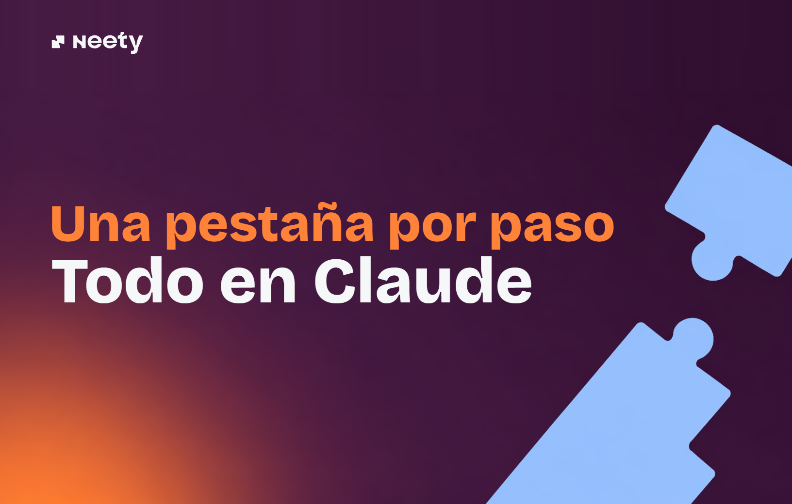 Una pestaña por paso. Todo en Claude.