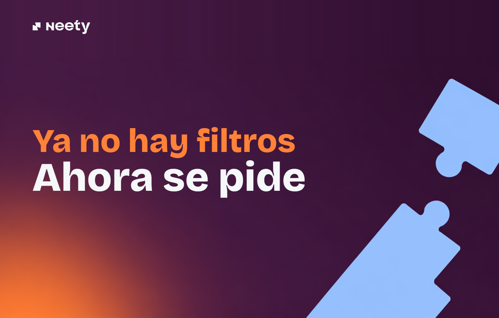 Ya no hay filtros. Ahora se pide.