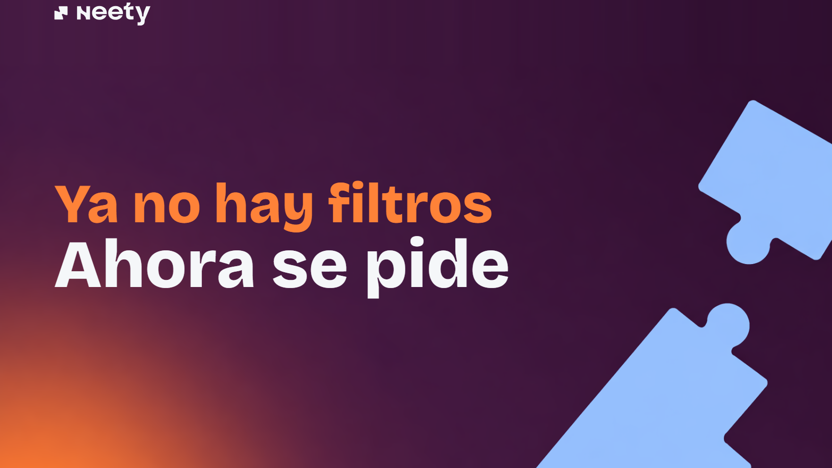 Ya no hay filtros. Ahora se pide.