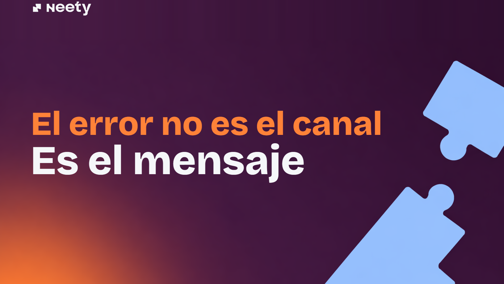 El error no es el canal. Es el mensaje.