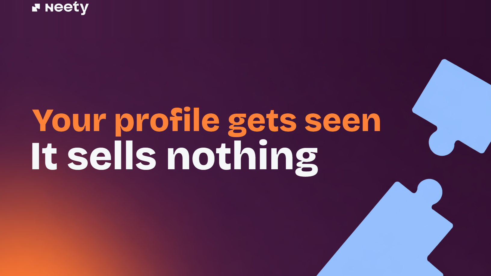 Your profile gets seen. It sells nothing.