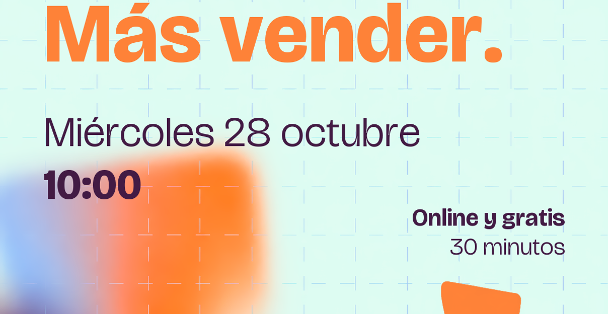 Menos buscar. Más vender. Webinar del miércoles 28 de octubre a las 10:00, online y gratis