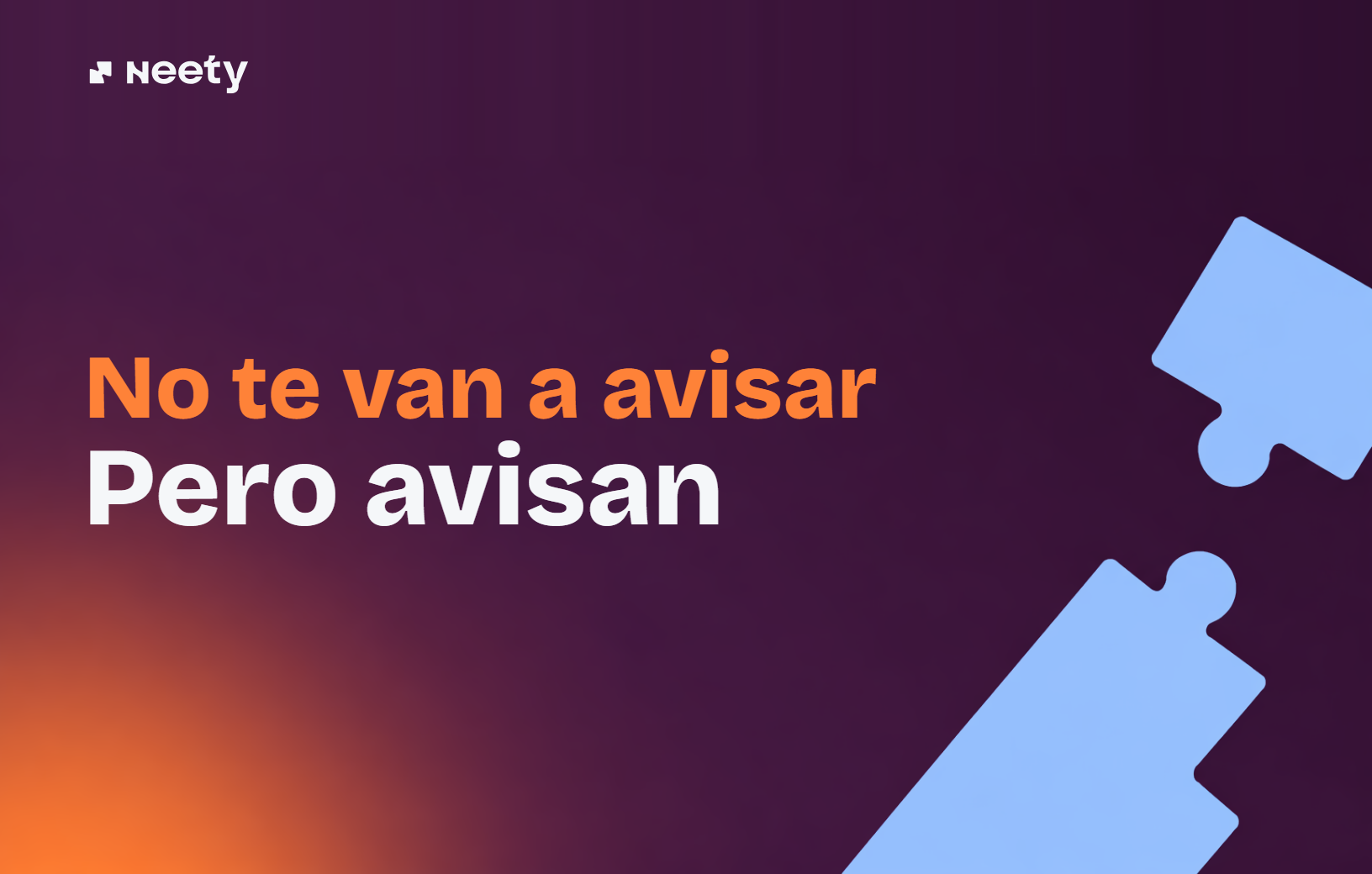 No te van a avisar. Pero avisan.