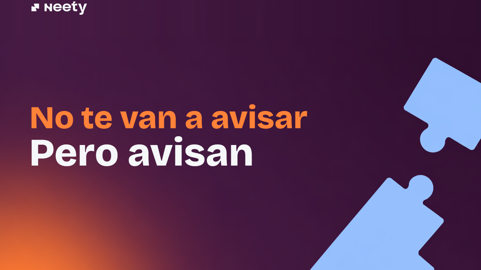 No te van a avisar. Pero avisan.
