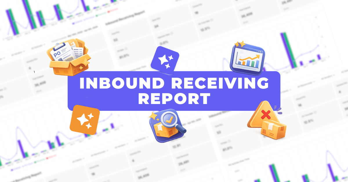 Inbound Reporting Inbound Receiving Report: Full Visibility Into Your Inbound Operations