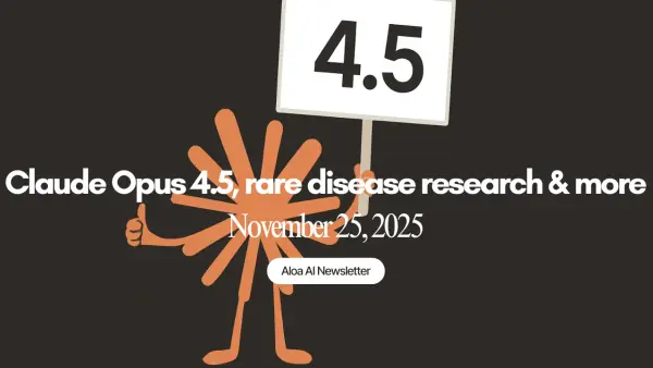 Claude Opus 4.5, rare disease research & more (November 25, 2025)