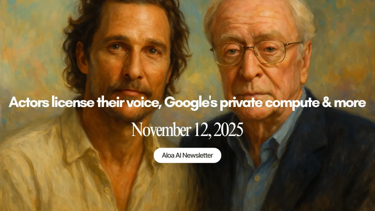 Actors license their voice, Google's private compute & more (November 12, 2025)