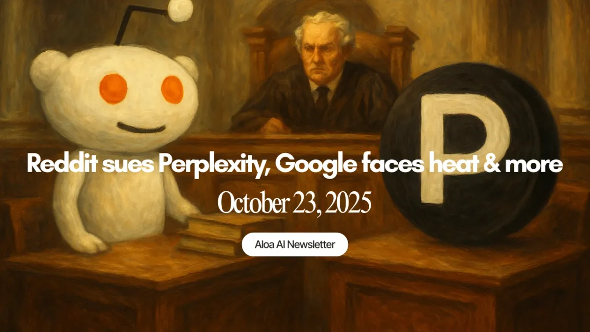 Reddit sues Perplexity, Google faces heat & more (October 23, 2025)