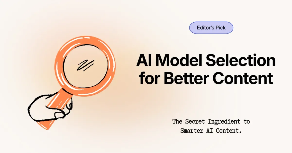 AI Model Selection: The Overlooked Secret to Better AI Content Creation