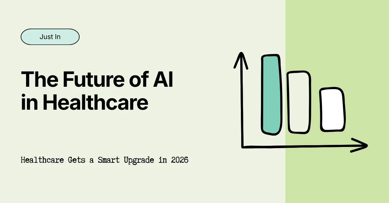 The Future of AI in Healthcare: 3 Trends to Watch for Moving Into 2026