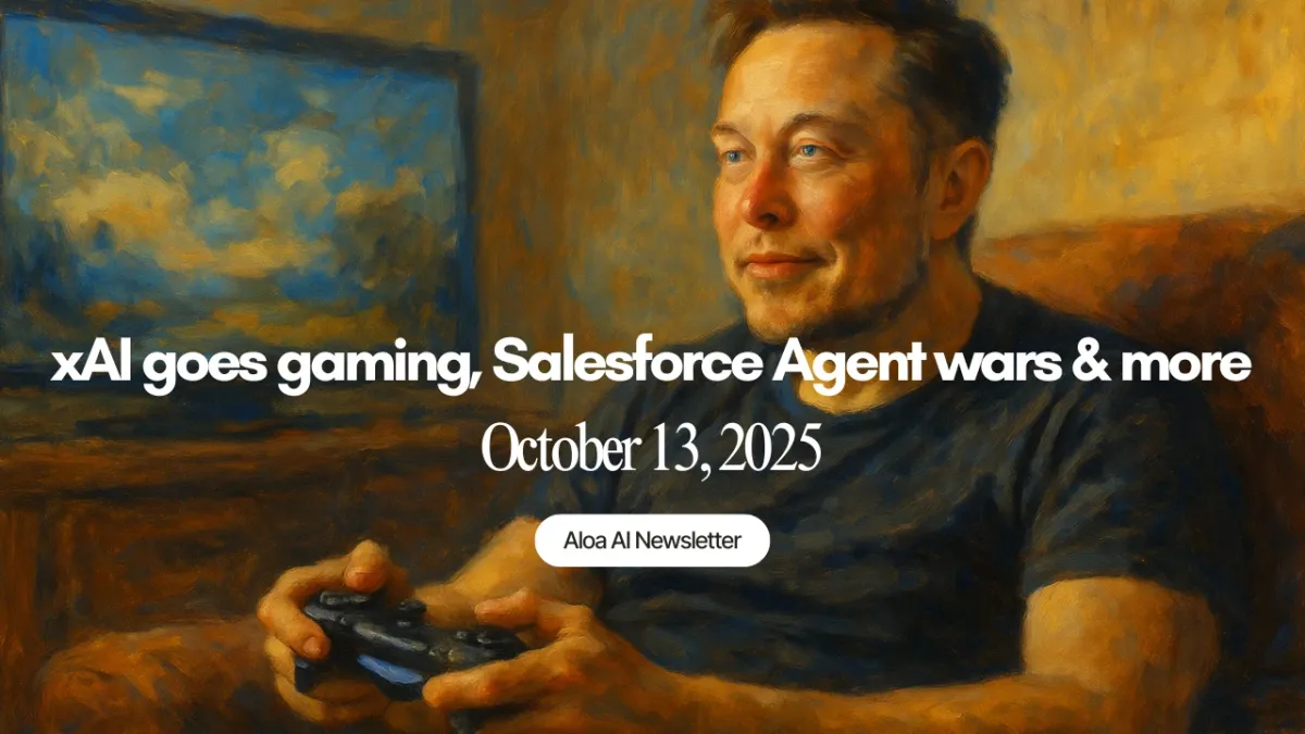 xAI goes gaming, Salesforce Agent wars & more (October 13, 2025)