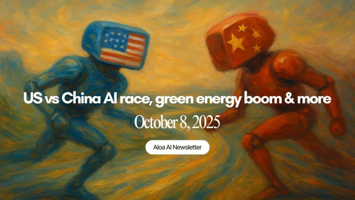 US vs China AI race, green energy boom & more (October 8, 2025)