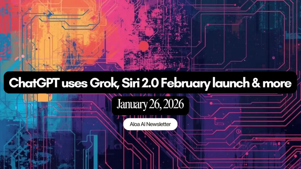 ChatGPT uses Grok, Siri 2.0 February launch & more (January 26, 2026)