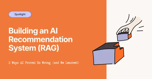 Building an AI Recommendation System (RAG): 3 Lessons We Learned the Hard Way