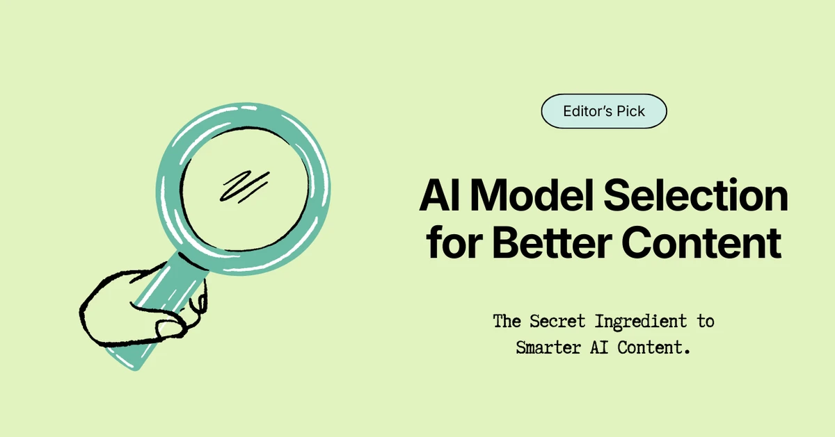 AI Model Selection: The Overlooked Secret to Better AI Content Creation