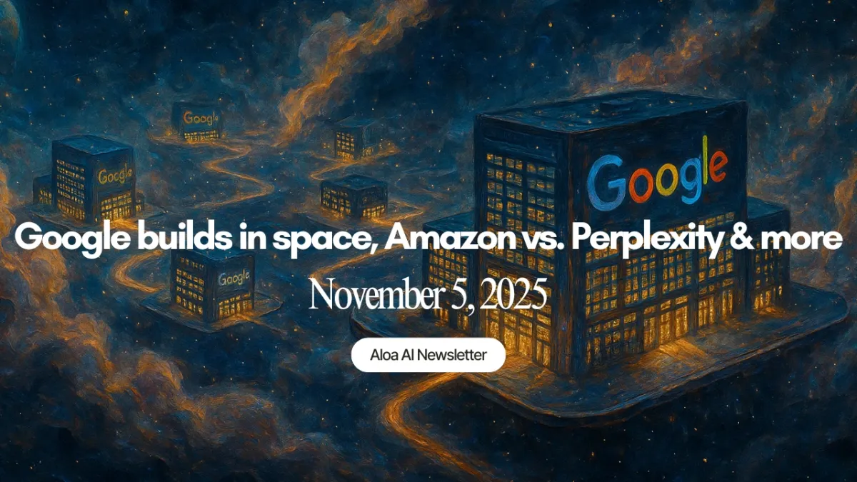Google builds in space, Amazon vs. Perplexity & more (November 5, 2025)