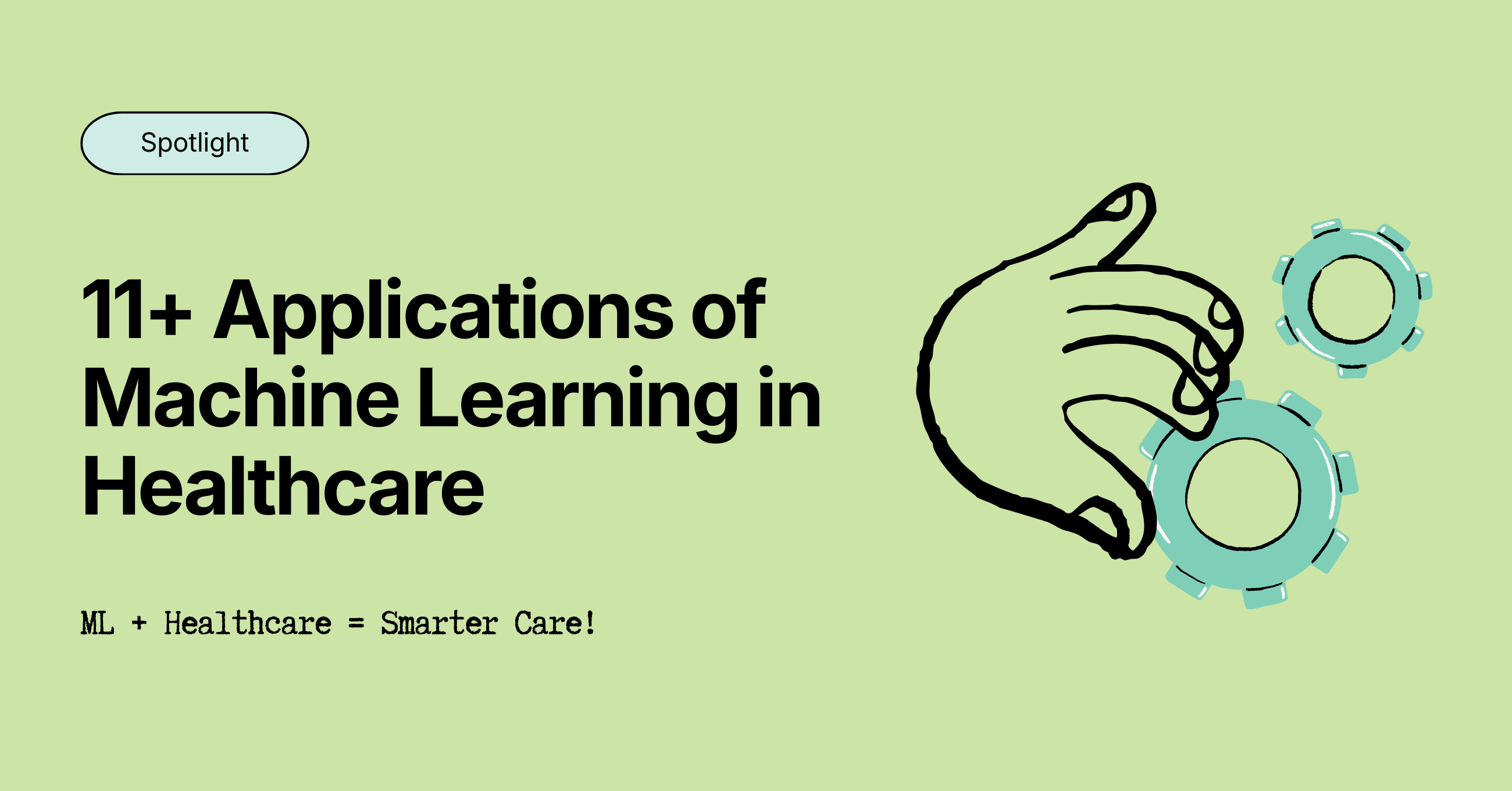 11+ Applications of Machine Learning in Healthcare and Why It Matters