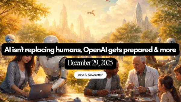 AI isn't replacing humans, OpenAI gets prepared & more (December 29, 2025)