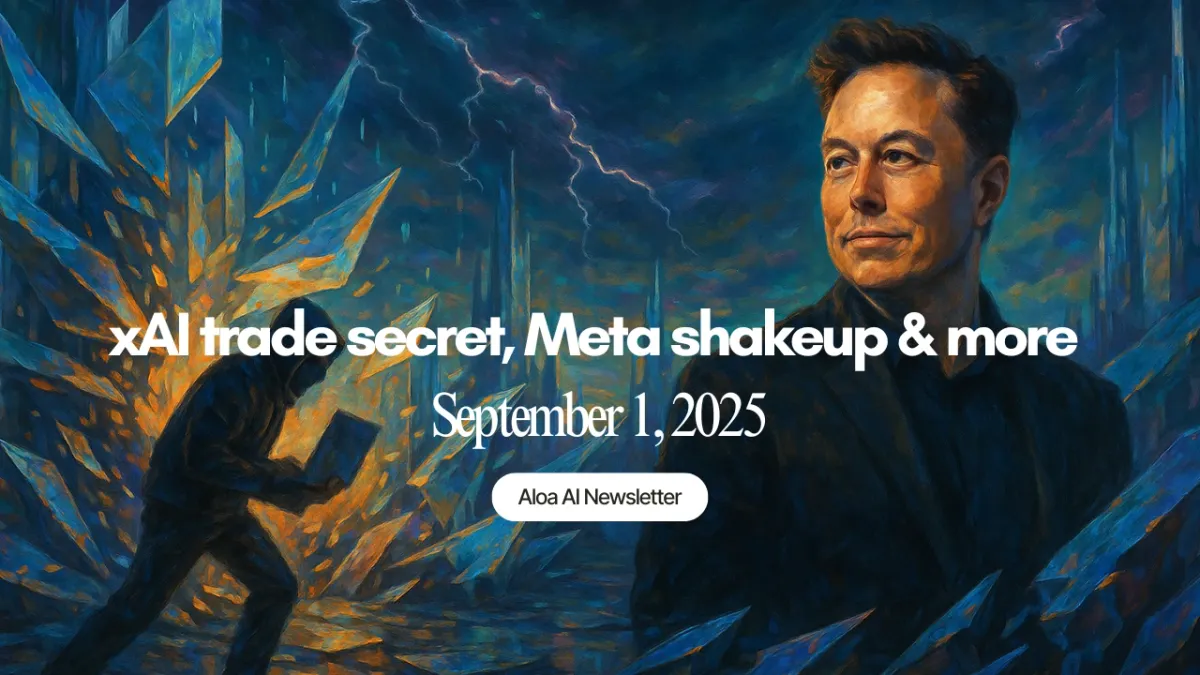 Meta shake up, xAI trade secret & more (September 1, 2025)