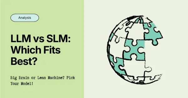 LLM vs SLM: Which Language Model Fits Your Needs?