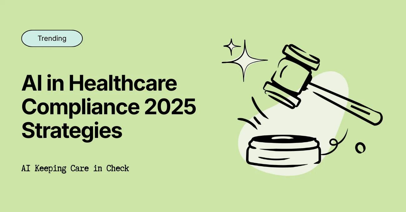 AI in Healthcare Compliance: 5 Strategies for 2025 and Beyond