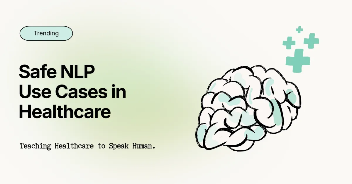 NLP in Healthcare: 9 Practical Use Cases and How to Safely Implement