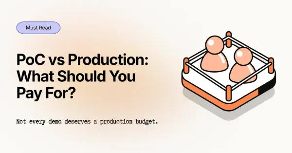 Proof of Concept vs Production: Which One Should You Pay For?