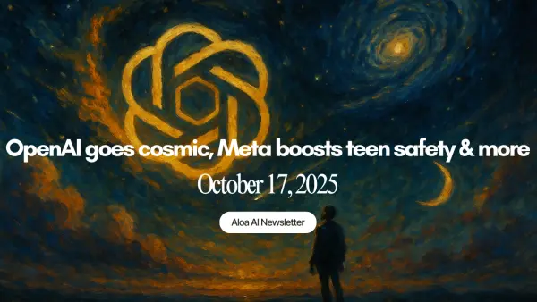 OpenAI goes cosmic, Meta boosts teen safety & more (October 17, 2025)
