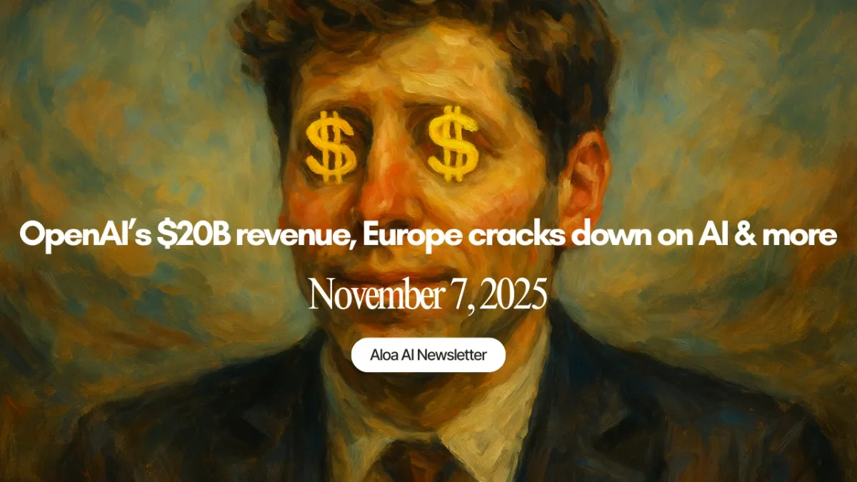 OpenAI’s $20B revenue, Europe cracks down on AI & more (November 7, 2025)
