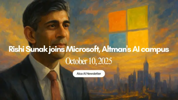 Rishi Sunak joins Microsoft, Altman's AI campus & more (October 10, 2025)