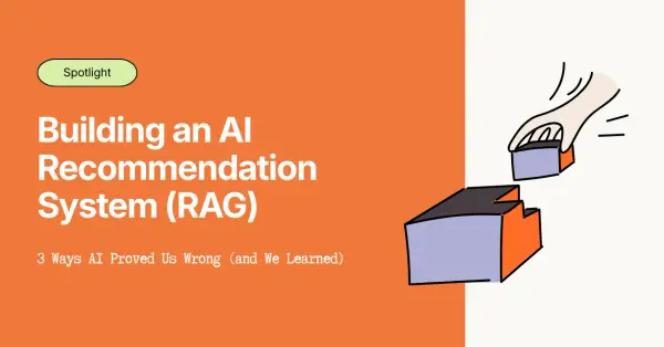 Building an AI Recommendation System (RAG): 3 Lessons We Learned the Hard Way
