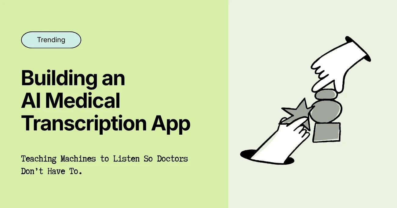 Building an AI Medical Transcription App: Part 1 - The Transcription Engine
