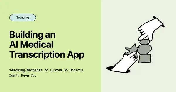 Building an AI Medical Transcription App: Part 1 - The Transcription Engine