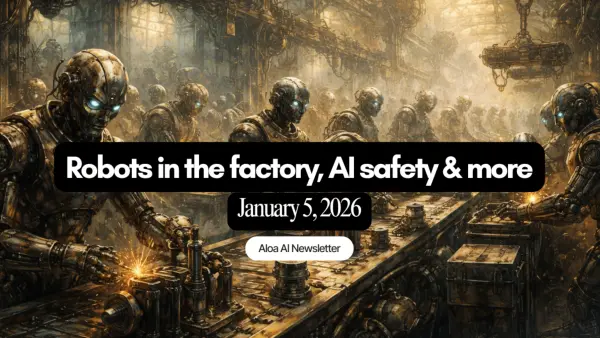 Robots in the factory, AI safety & more (January 5, 2026)