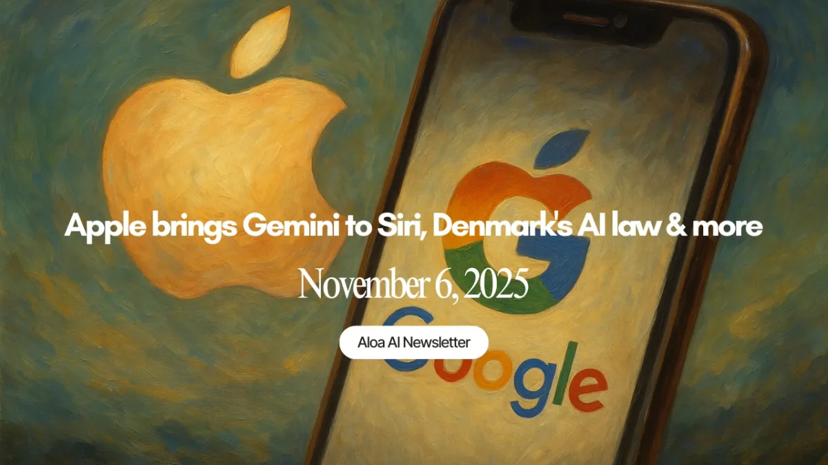 Apple taps Google's Gemini for Siri, Denmark's AI law & more (November 6, 2025)