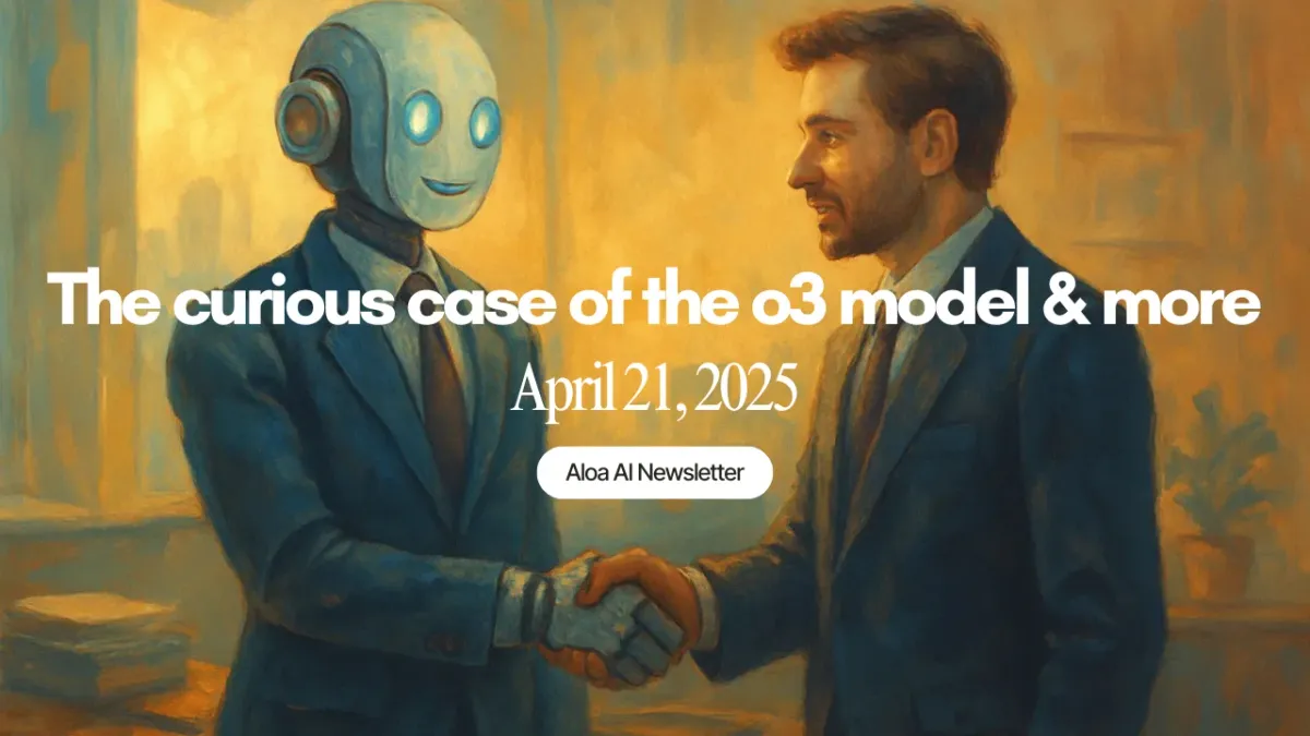 The curious case of the o3 model & more (April 21, 2025)