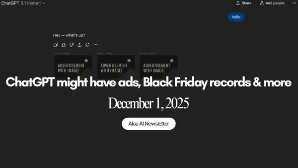 ChatGPT might have ads, Black Friday records & more (December 1, 2025)