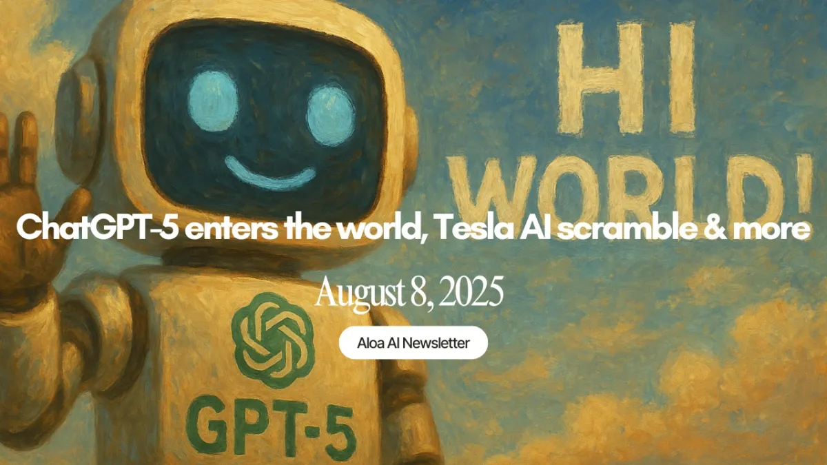 ChatGPT-5 enters the world, Tesla AI scramble & more (August 8, 2025)
