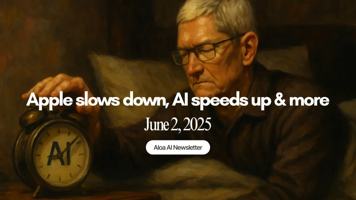 Apple slows down, AI speeds up & more (June 2, 2025)