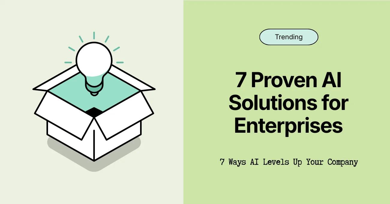 Transform Your Enterprise: 7 Proven AI for Large Enterprises