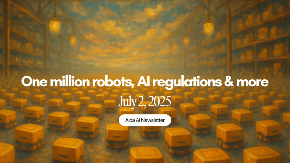 One million robots, AI regulations & more (July 2, 2025)