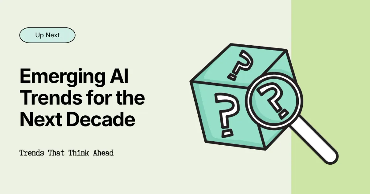 Emerging AI Trends That Will Shape the Next Decade