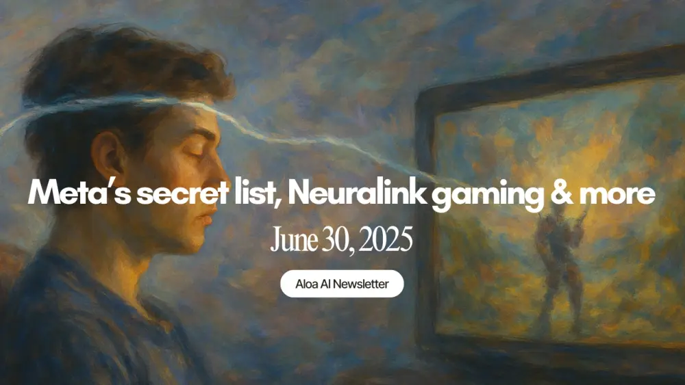 Meta’s secret list, Neuralink gaming & more (June 30, 2025)
