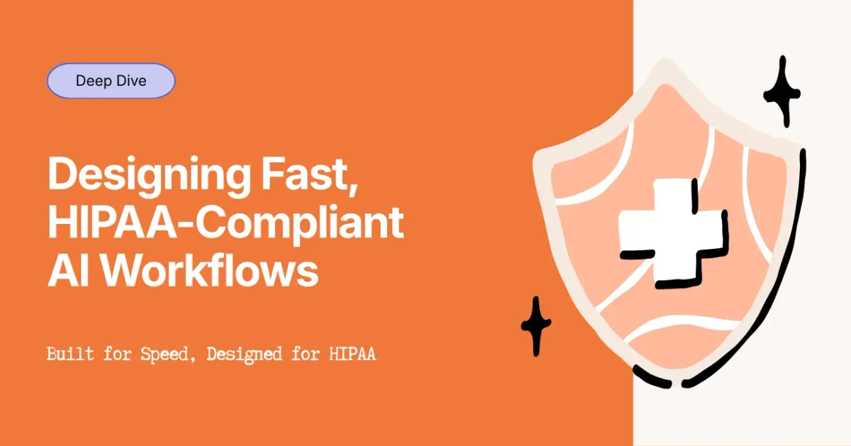 Designing HIPAA-Compliant AI Workflows Without Slowing Teams Down