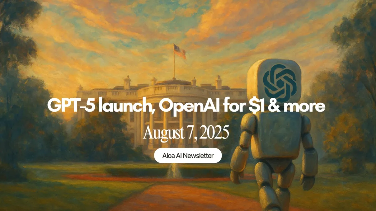 GPT-5 launch, OpenAI for $1 & more (August 7, 2025)