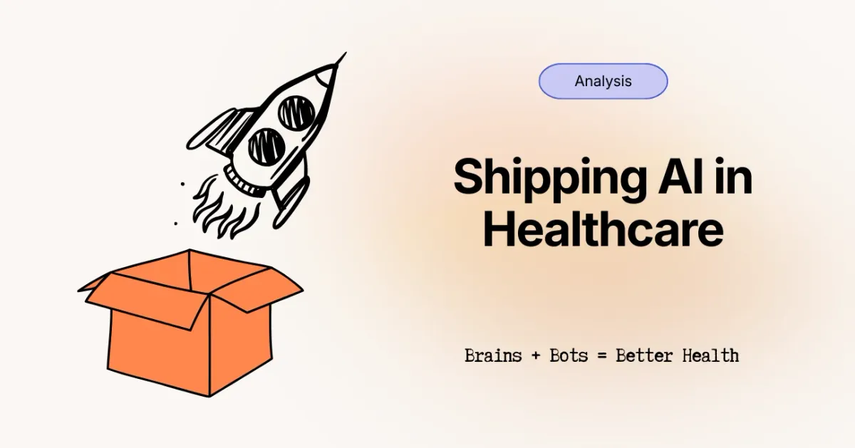What It Actually Takes to Ship AI in Healthcare