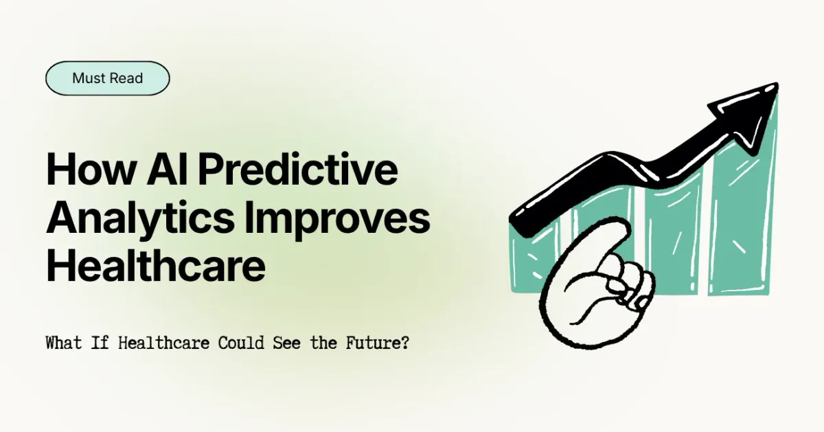 How AI Predictive Analytics in Healthcare Improves Care and Operations