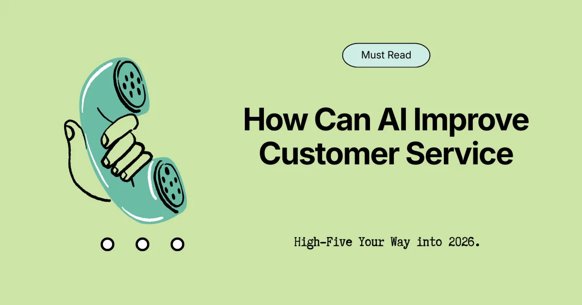 How Can AI Improve Customer Service: 5 Strategies To Use Moving into 2026
